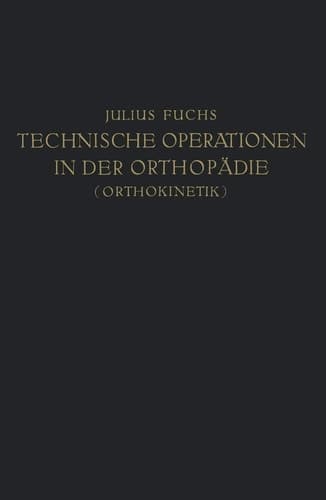 Technische Operationen in der Orthopädie (Orthokinetik)