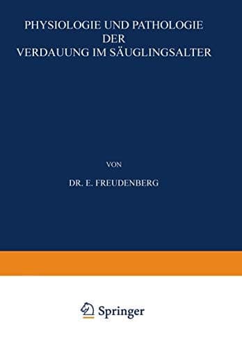 Physiologie und Pathologie der Verdauung im Säuglingsalter