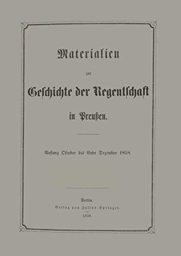 Materialien zur Geschichte der Regentschaft in Preußen