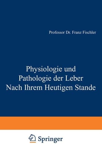Physiologie und Pathologie der Leber Nach Ihrem Heutigen Stande (German Edition)
