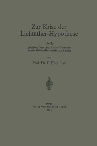 Zur Krise der Lichtäther-Hypothese: Rede, gehalten beim Antritt des Lehramts an der Reichs-Universität zu Leiden (German Edition)