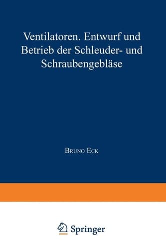 Ventilatoren Entwurf und Betrieb der Schleuder- und Schraubengebläse