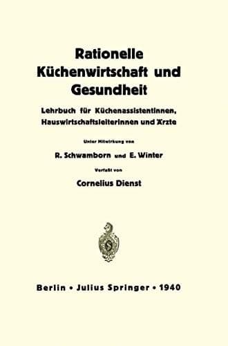 Rationelle Küchenwirtschaft und Gesundheit Lehrbuch für Küchenassistentinnen, Hauswirtschaftsleiterinnen und Ärzte