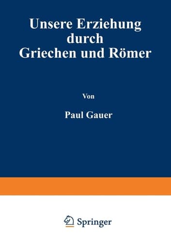 Unsere Erziehung durch Griechen und Römer