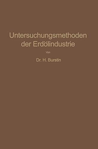 Untersuchungsmethoden der Erdölindustrie Erdöl, Benzin, Paraffin, Schmieröl, Asphalt, usw.