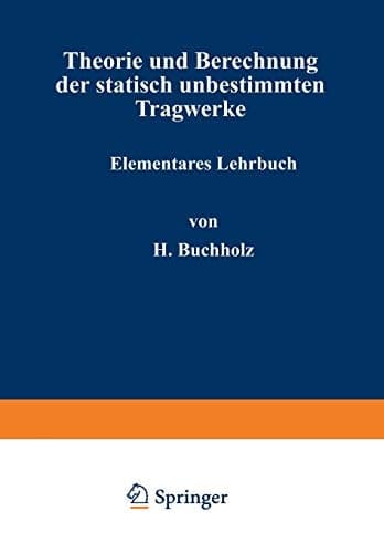 Theorie und Berechnung der statisch unbestimmten Tragwerke Elementares Lehrbuch