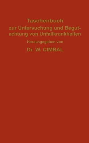 Taschenbuch zur Untersuchung und Begutachtung von Unfallkrankheiten