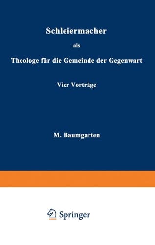 Schleiermacher als Theologe für die Gemeinde der Gegenwart: Vier Vorträge (German Edition)
