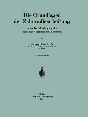 Die Grundlagen der Zahnradbearbeitung unter Berücksichtigung der modernen Verfahren und Maschinen