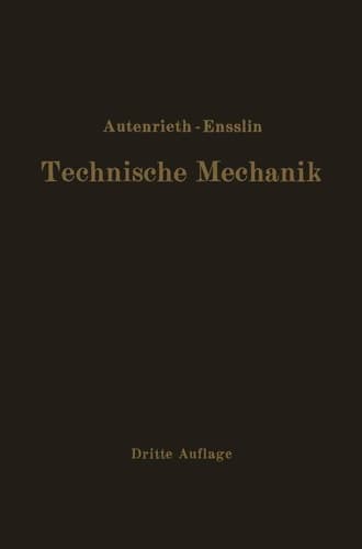 Technische Mechanik Ein Lehrbuch der Statik und Dynamik für Ingenieure