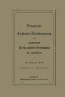 Preussische Apotheken-Betriebsordnung und Anweisung für die amtliche Besichtigung der Apotheken vom 18. Februar 1902