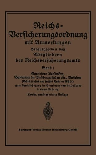Reichs-Versicherungsordnung mit Anmerkungen Band 1: Gemeinsame Vorschriften Beziehungen der Versicherungsträger usw., Verfahren