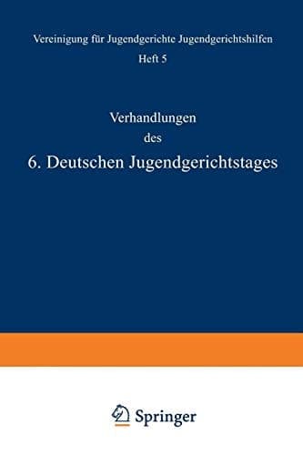 Verhandlungen des 6. Deutschen Jugendgerichtstages
