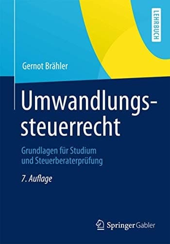 Umwandlungssteuerrecht Grundlagen für Studium und Steuerberaterprüfung