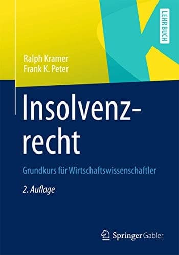 Insolvenzrecht Grundkurs für Wirtschaftswissenschaftler