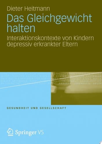 Das Gleichgewicht Halten Interaktionskontexte Von Kindern Depressiv Erkrankter Eltern