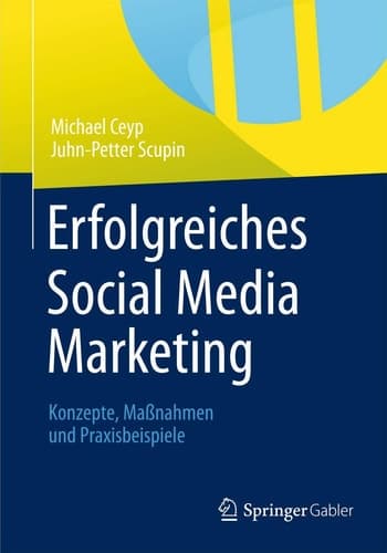 Erfolgreiches Social Media Marketing Konzepte, Maßnahmen und Praxisbeispiele