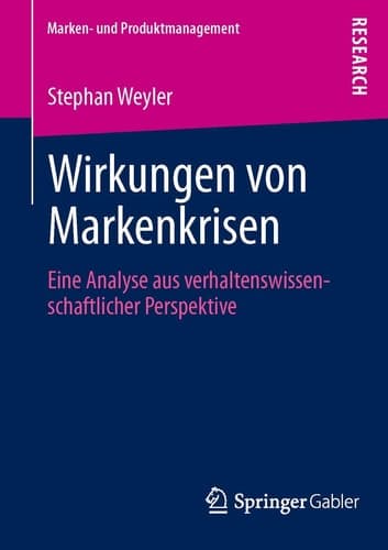 Wirkungen von Markenkrisen Eine Analyse aus verhaltenswissenschaftlicher Perspektive
