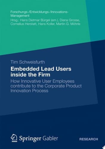 Embedded Lead Users inside the Firm How Innovative User Employees contribute to the Corporate Product Innovation Process