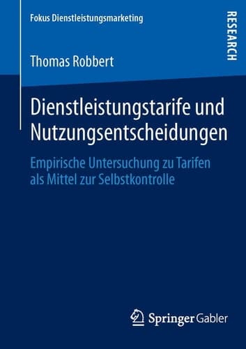 Dienstleistungstarife und Nutzungsentscheidungen Empirische Untersuchung zu Tarifen als Mittel zur Selbstkontrolle
