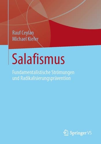 Salafismus Fundamentalistische Strömungen und Radikalisierungsprävention