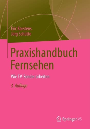 Praxishandbuch Fernsehen Wie TV-Sender arbeiten
