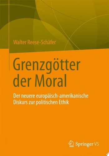 Grenzgötter der Moral Der neuere europäisch-amerikanische Diskurs zur politischen Ethik