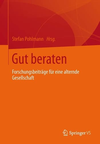 Gut beraten Forschungsbeiträge für eine alternde Gesellschaft