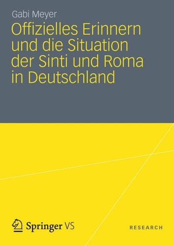 Offizielles Erinnern und die Situation der Sinti und Roma in Deutschland Der nationalsozialistische Völkermord in den parlamentarischen Debatten des Deutschen Bundestages