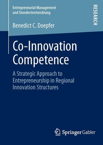 Co-Innovation Competence A Strategic Approach to Entrepreneurship in Regional Innovation Structures