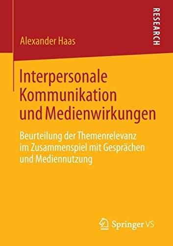 Interpersonale Kommunikation und Medienwirkungen Beurteilung der Themenrelevanz im Zusammenspiel mit Gesprächen und Mediennutzung