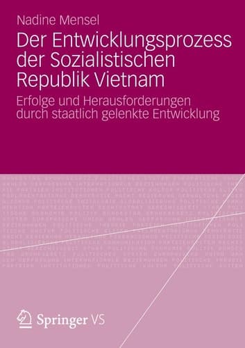 Der Entwicklungsprozess der Sozialistischen Republik Vietnam Erfolge und Herausforderungen durch staatlich gelenkte Entwicklung