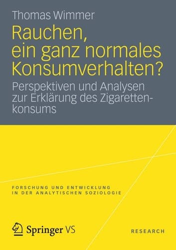 Rauchen, ein ganz normales Konsumverhalten? Perspektiven und Analysen zur Erklärung des Zigarettenkonsums