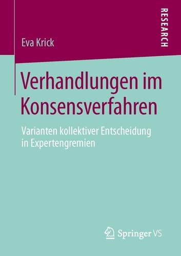 Verhandlungen im Konsensverfahren Varianten kollektiver Entscheidung in Expertengremien