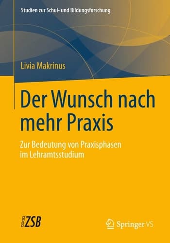 Der Wunsch nach mehr Praxis Zur Bedeutung von Praxisphasen im Lehramtsstudium