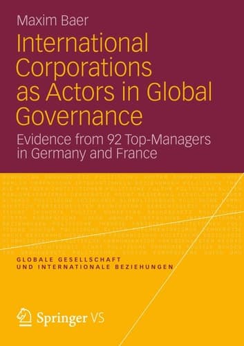 International Corporations as Actors in Global Governance Evidence from 92 Top-Managers in Germany and France