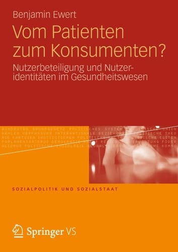 Vom Patienten zum Konsumenten? Nutzerbeteiligung und Nutzeridentitäten im Gesundheitswesen