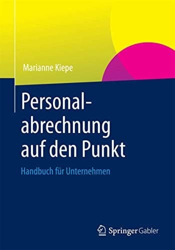 Personalabrechnung auf den Punkt Handbuch für Unternehmen