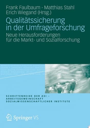 Qualitätssicherung in der Umfrageforschung Neue Herausforderungen für die Markt- und Sozialforschung