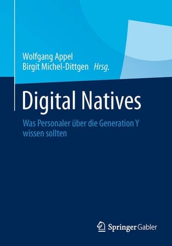 Digital Natives Was Personaler über die Generation Y wissen sollten