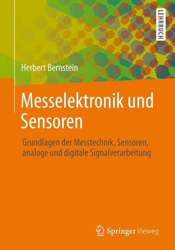 Messelektronik und Sensoren Grundlagen der Messtechnik, Sensoren, analoge und digitale Signalverarbeitung