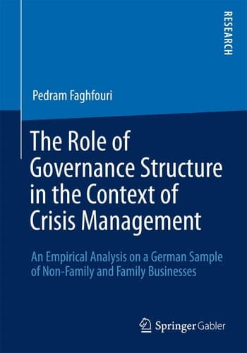 The Role of Governance Structure in the Context of Crisis Management An Empirical Analysis on a German Sample of Non-Family and Family Businesses