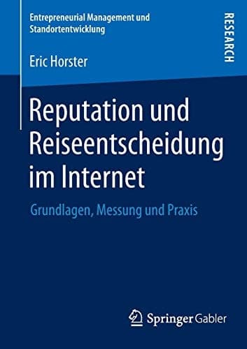 Reputation und Reiseentscheidung im Internet Grundlagen, Messung und Praxis