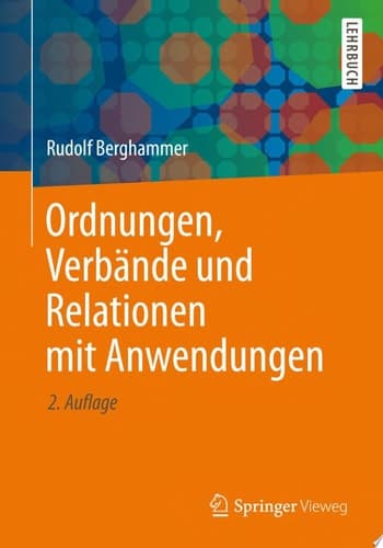 Ordnungen, Verbände und Relationen mit Anwendungen