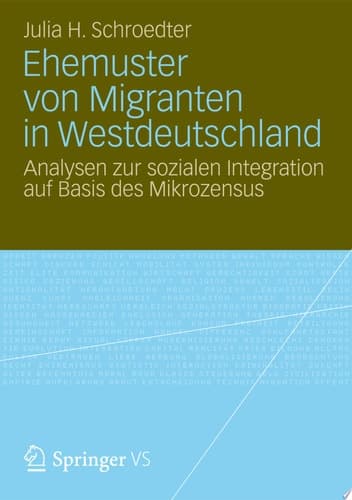 Ehemuster Von Migranten in Westdeutschland Analysen Zur Sozialen Integration Auf Basis Des Mikrozensus