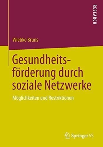 Gesundheitsförderung durch soziale Netzwerke Möglichkeiten und Restriktionen