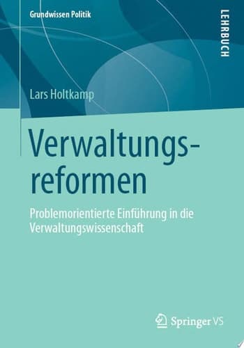 Verwaltungsreformen Problemorientierte Einführung in die Verwaltungswissenschaft