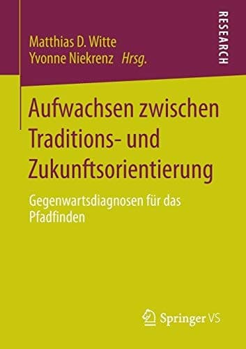 Aufwachsen zwischen Traditions- und Zukunftsorientierung Gegenwartsdiagnosen für das Pfadfinden