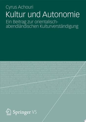 Kultur und Autonomie Ein Beitrag zur orientalisch-abendländischen Kulturverständigung