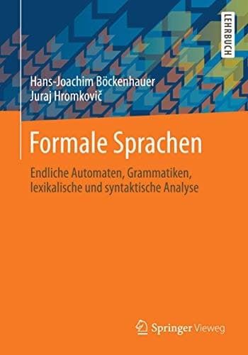 Formale Sprachen Endliche Automaten, Grammatiken, lexikalische und syntaktische Analyse
